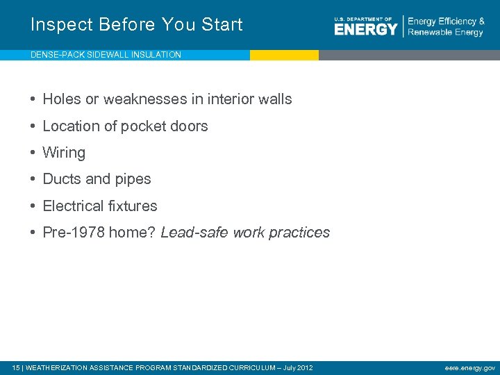 Inspect Before You Start DENSE-PACK SIDEWALL INSULATION • Holes or weaknesses in interior walls