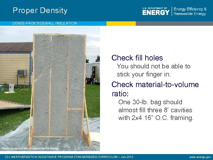 Proper Density DENSE-PACK SIDEWALL INSULATION Check fill holes You should not be able to