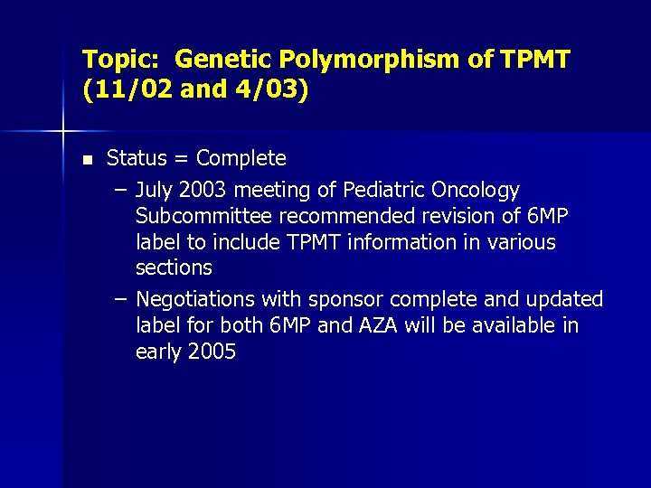 Topic: Genetic Polymorphism of TPMT (11/02 and 4/03) n Status = Complete – July