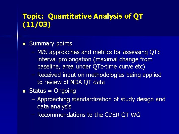 Topic: Quantitative Analysis of QT (11/03) n n Summary points – M/S approaches and