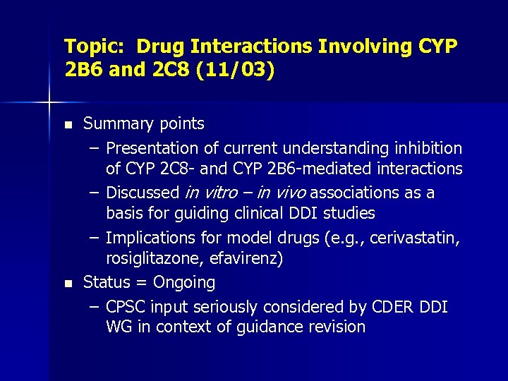 Topic: Drug Interactions Involving CYP 2 B 6 and 2 C 8 (11/03) n