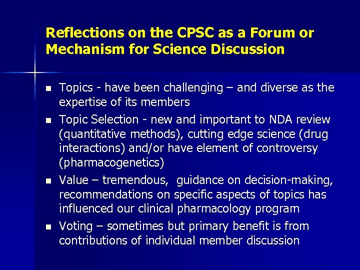 Reflections on the CPSC as a Forum or Mechanism for Science Discussion n n