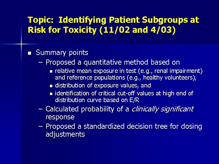 Topic: Identifying Patient Subgroups at Risk for Toxicity (11/02 and 4/03) n Summary points