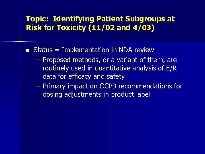 Topic: Identifying Patient Subgroups at Risk for Toxicity (11/02 and 4/03) n Status =