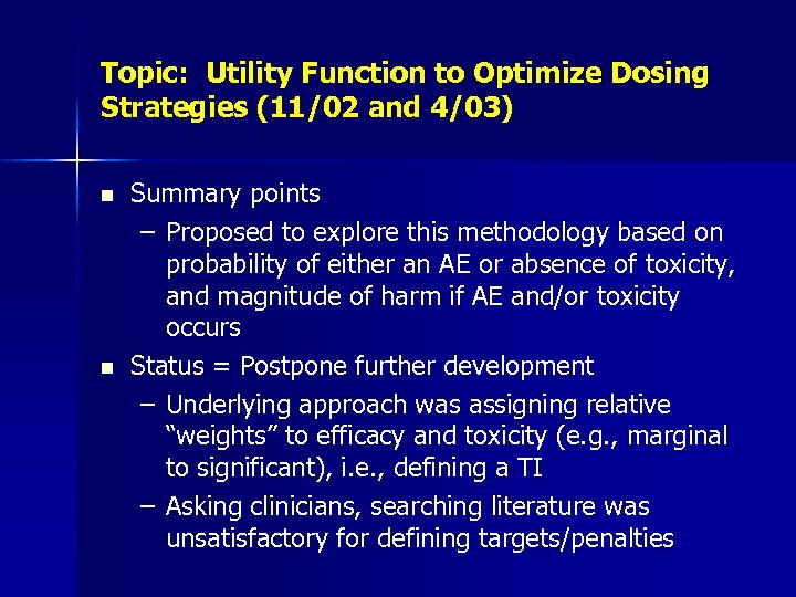 Topic: Utility Function to Optimize Dosing Strategies (11/02 and 4/03) n n Summary points
