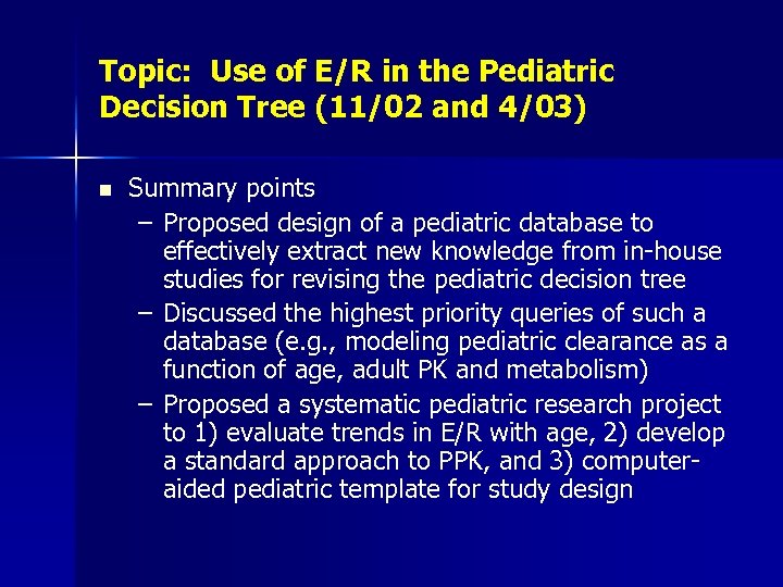 Topic: Use of E/R in the Pediatric Decision Tree (11/02 and 4/03) n Summary