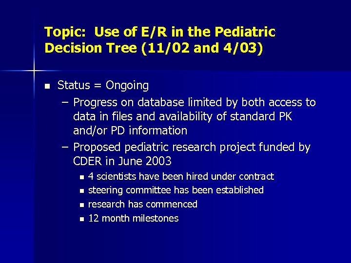 Topic: Use of E/R in the Pediatric Decision Tree (11/02 and 4/03) n Status