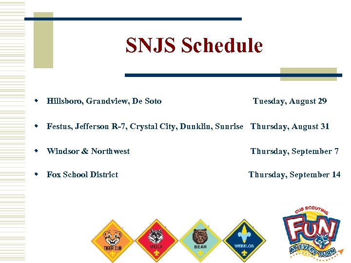 SNJS Schedule w Hillsboro, Grandview, De Soto Tuesday, August 29 w Festus, Jefferson R-7,
