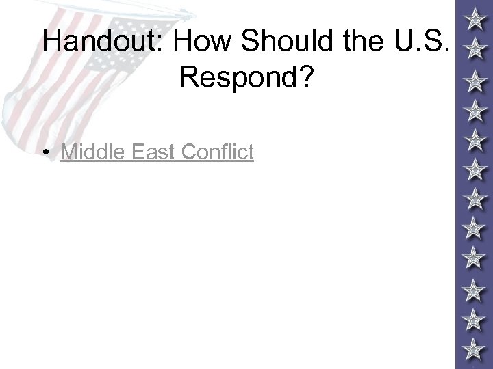 Handout: How Should the U. S. Respond? • Middle East Conflict 