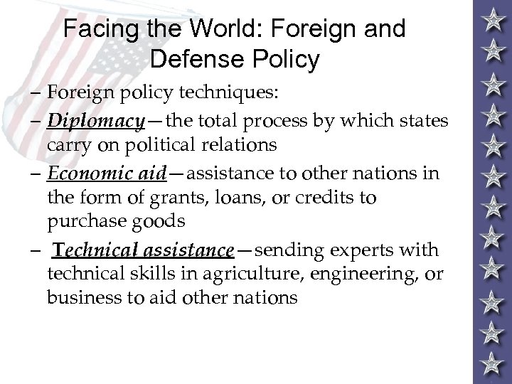 Facing the World: Foreign and Defense Policy – Foreign policy techniques: – Diplomacy—the total
