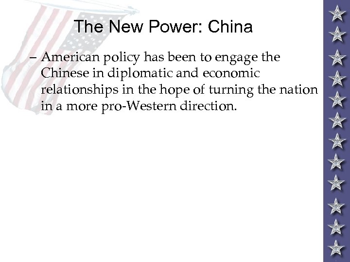 The New Power: China – American policy has been to engage the Chinese in