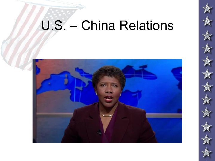 U. S. – China Relations 