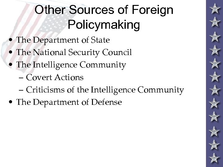 Other Sources of Foreign Policymaking • The Department of State • The National Security