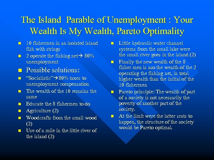 The Island Parable of Unemployment : Your Wealth Is My Wealth, Pareto Optimality n