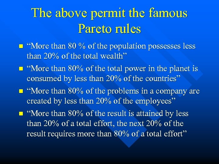 The above permit the famous Pareto rules n n “More than 80 % of