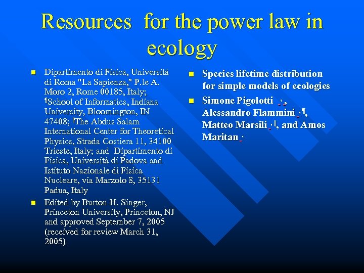 Resources for the power law in ecology n n Dipartimento di Fisica, Università di