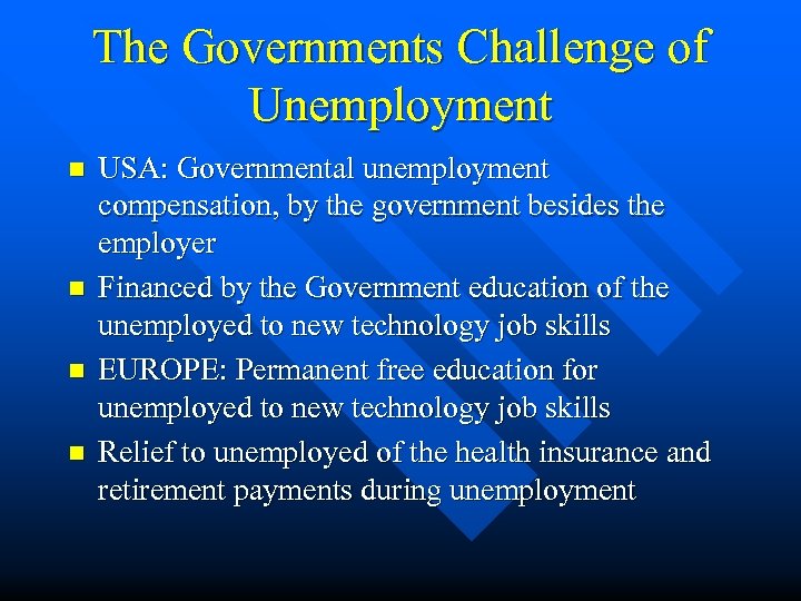 The Governments Challenge of Unemployment n n USA: Governmental unemployment compensation, by the government