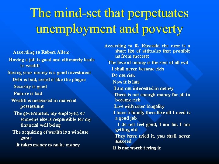 The mind-set that perpetuates unemployment and poverty According to Robert Allen: Having a job