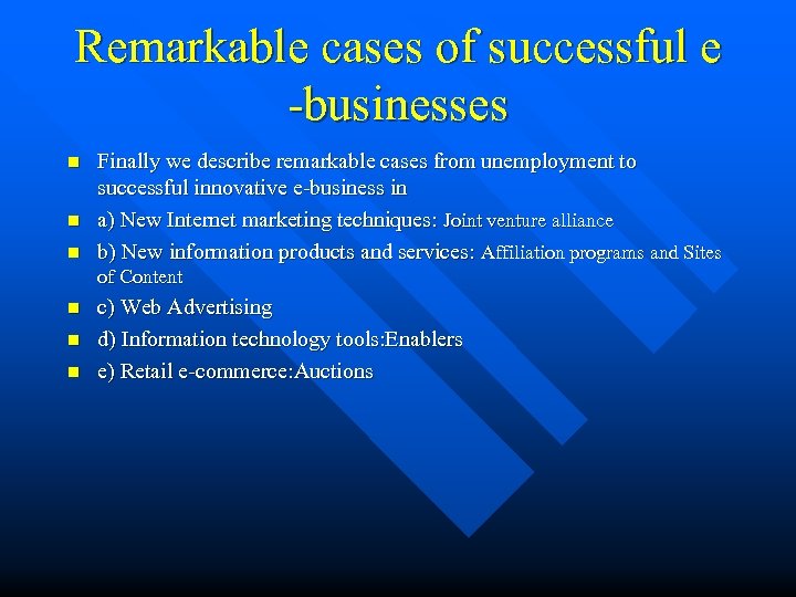 Remarkable cases of successful e -businesses n n n Finally we describe remarkable cases