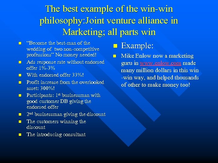 The best example of the win-win philosophy: Joint venture alliance in Marketing; all parts