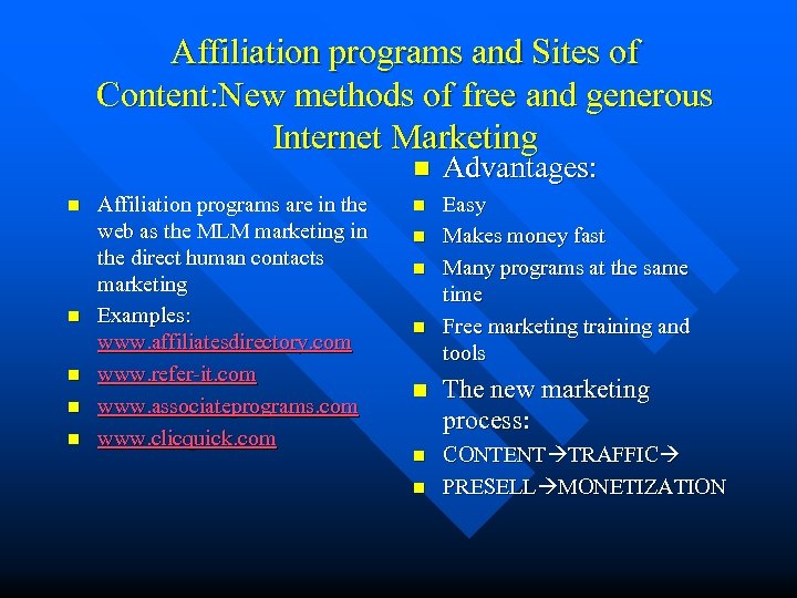 Affiliation programs and Sites of Content: New methods of free and generous Internet Marketing