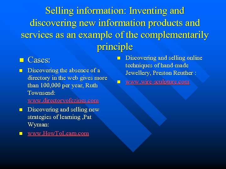 Selling information: Inventing and discovering new information products and services as an example of