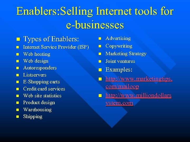 Enablers: Selling Internet tools for e-businesses n Types of Enablers: n n Internet Service