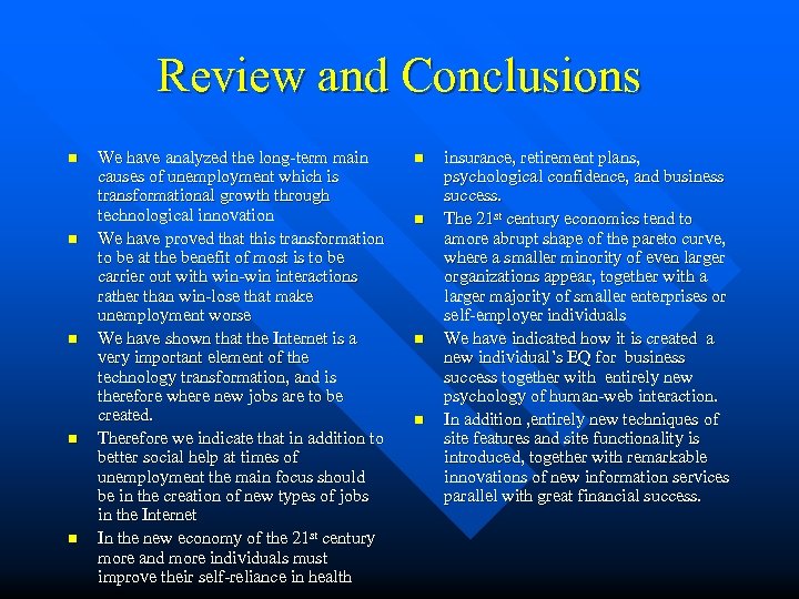 Review and Conclusions n n n We have analyzed the long-term main causes of