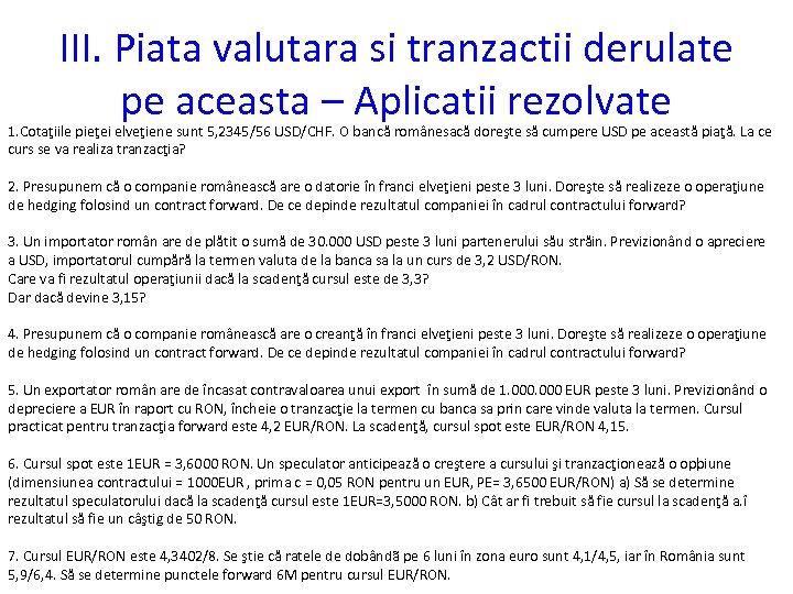 III. Piata valutara si tranzactii derulate pe aceasta – Aplicatii rezolvate 1. Cotaţiile pieţei