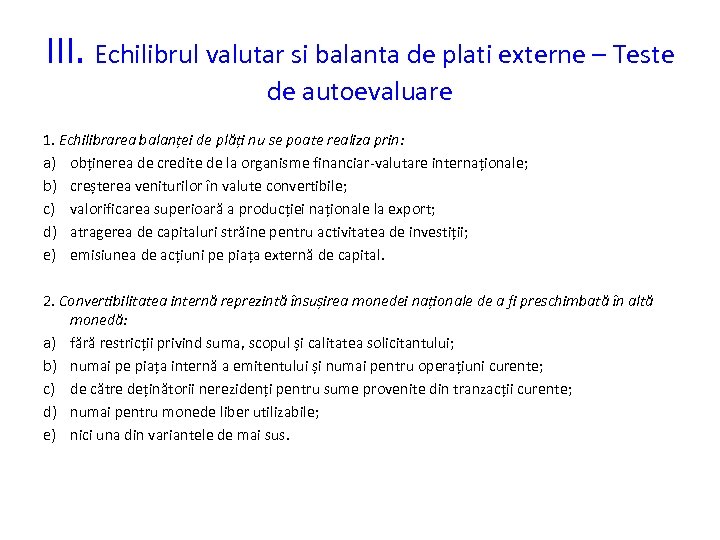 III. Echilibrul valutar si balanta de plati externe – Teste de autoevaluare 1. Echilibrarea