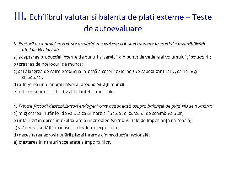 III. Echilibrul valutar si balanta de plati externe – Teste de autoevaluare 3. Factorii