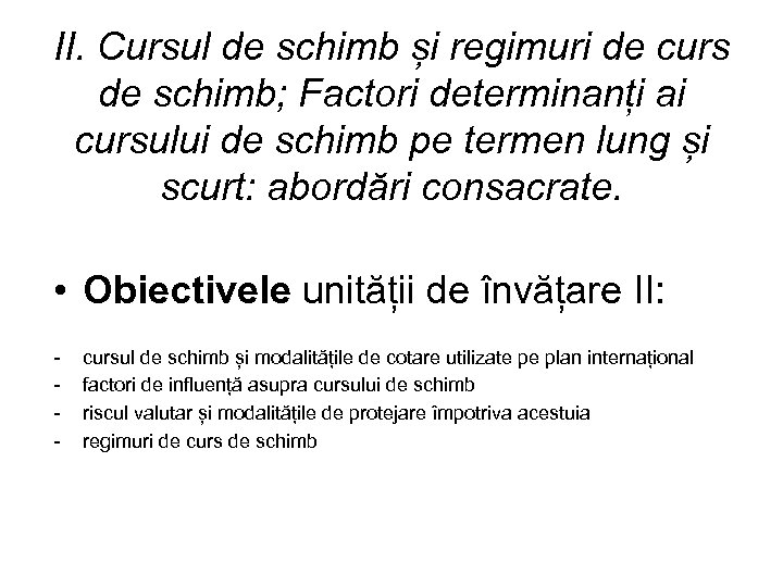 II. Cursul de schimb și regimuri de curs de schimb; Factori determinanți ai cursului