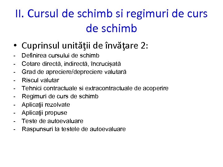 II. Cursul de schimb si regimuri de curs de schimb • Cuprinsul unităţii de