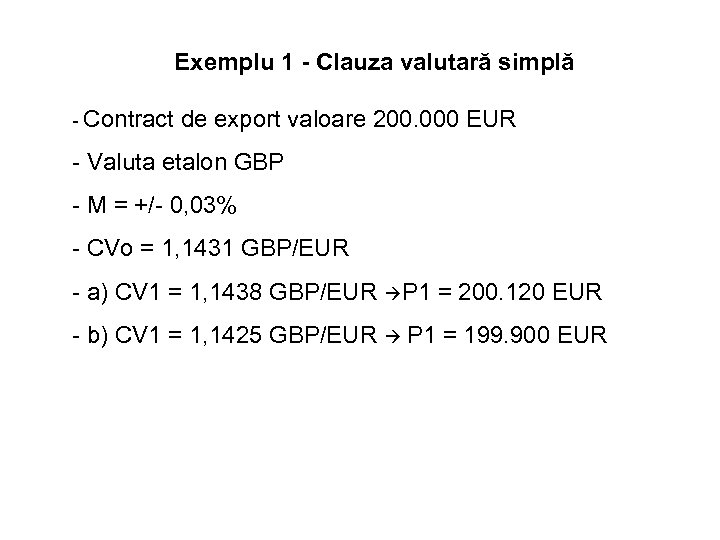 Exemplu 1 - Clauza valutară simplă - Contract de export valoare 200. 000 EUR