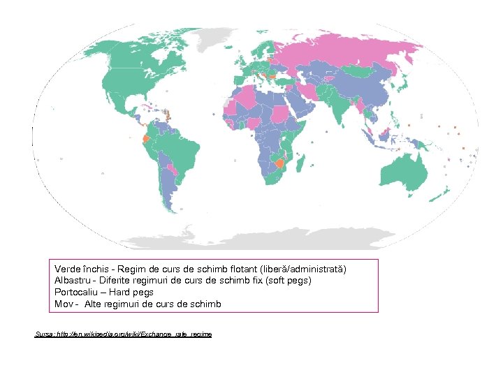 Verde închis - Regim de curs de schimb flotant (liberă/administrată) Albastru - Diferite regimuri