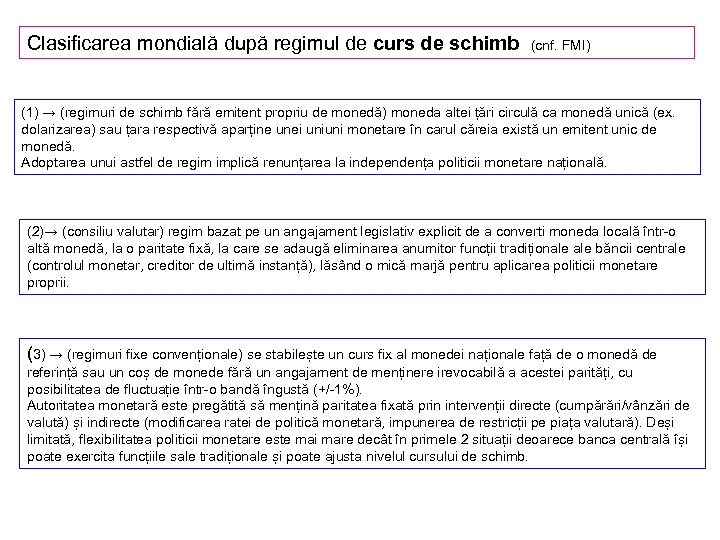 Clasificarea mondială după regimul de curs de schimb (cnf. FMI) (1) → (regimuri de