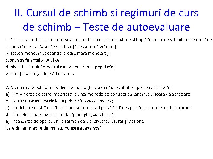 II. Cursul de schimb si regimuri de curs de schimb – Teste de autoevaluare