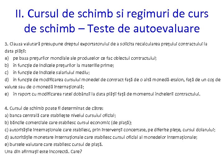 II. Cursul de schimb si regimuri de curs de schimb – Teste de autoevaluare