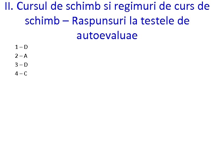 II. Cursul de schimb si regimuri de curs de schimb – Raspunsuri la testele