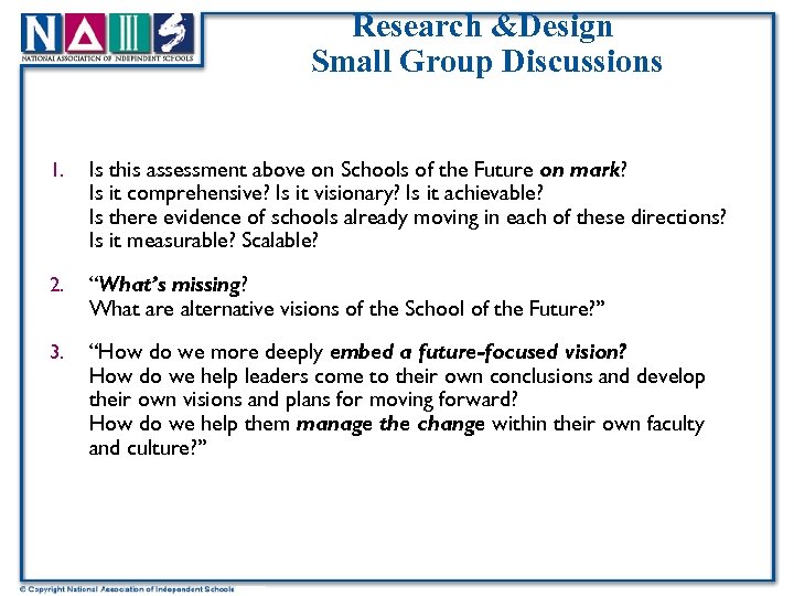 Research &Design Small Group Discussions 1. Is this assessment above on Schools of the