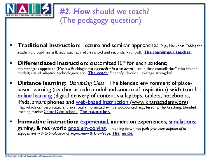 #2. How should we teach? (The pedagogy question) § Traditional instruction: lecture and seminar