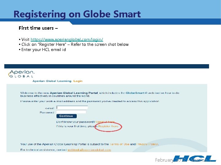 Registering on Globe Smart First time users – • Visit https: //www. aperianglobal. com/login/