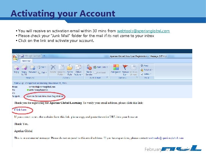 Activating your Account • You will receive an activation email within 30 mins from