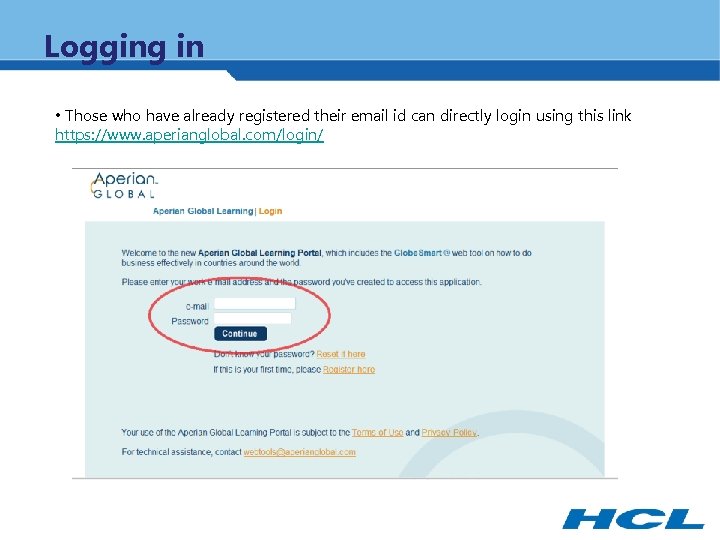 Logging in • Those who have already registered their email id can directly login