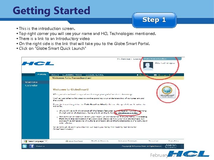 Getting Started • This is the introduction screen. • Top right corner you will