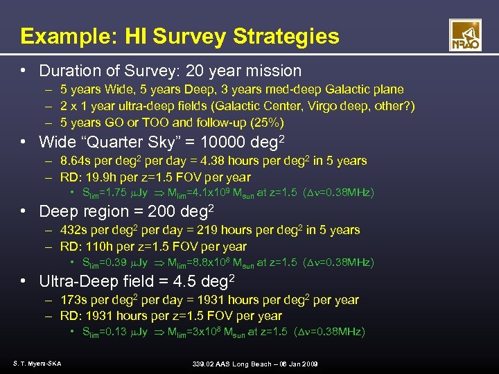 Example: HI Survey Strategies • Duration of Survey: 20 year mission – 5 years