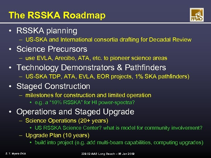 The RSSKA Roadmap • RSSKA planning – US-SKA and International consortia drafting for Decadal