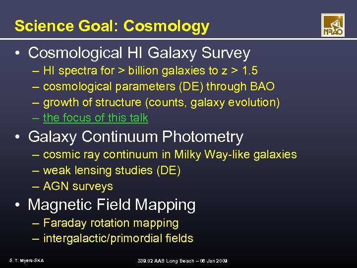 Science Goal: Cosmology • Cosmological HI Galaxy Survey – – HI spectra for >