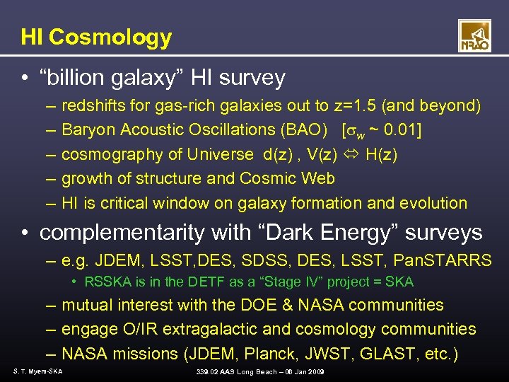 HI Cosmology • “billion galaxy” HI survey – – – redshifts for gas-rich galaxies