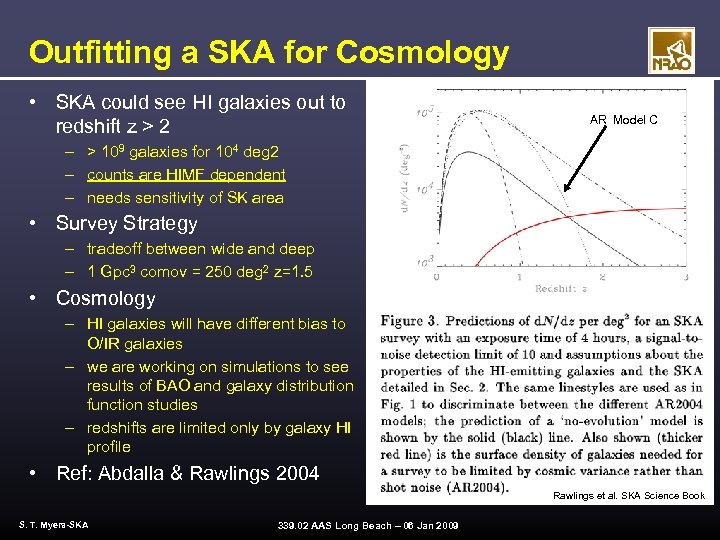 Outfitting a SKA for Cosmology • SKA could see HI galaxies out to redshift